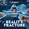 Magic TCG - Saturday 9/26 @ 7:00PM Reality Fracture Prerelease