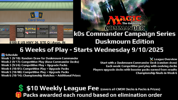 MTG TCG - kOs Commander Campaign Series (In Progress)– Duskmourn Edition - Wednesdays 7:00PM